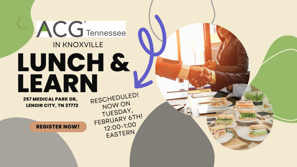 2024 ACG TN Knoxville Lunch & Learn RESCHEDULED ACG Tennessee